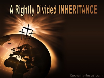 A Rightly Divided INHERITANCE